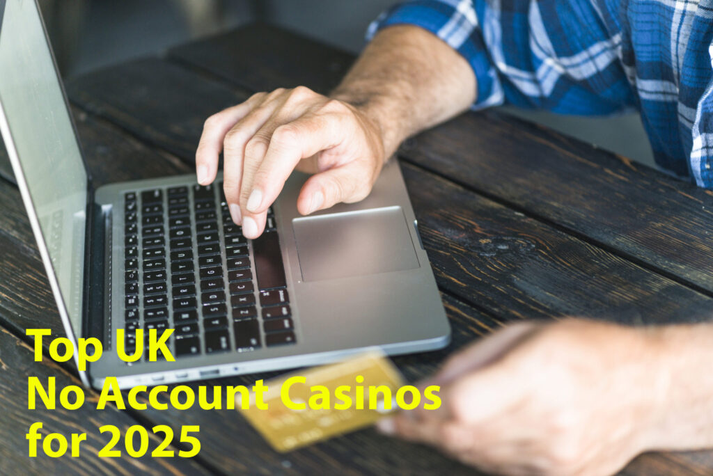 UK No Account Casinos